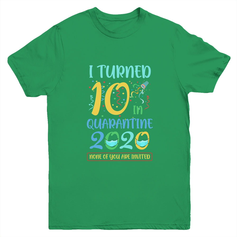I Turned 10 In Quarantine Birthday Teenagers Gift Youth Youth Shirt | Teecentury.com