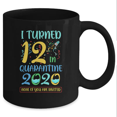 I Turned 12 In Quarantine Birthday Teenagers Gift Mug Coffee Mug | Teecentury.com