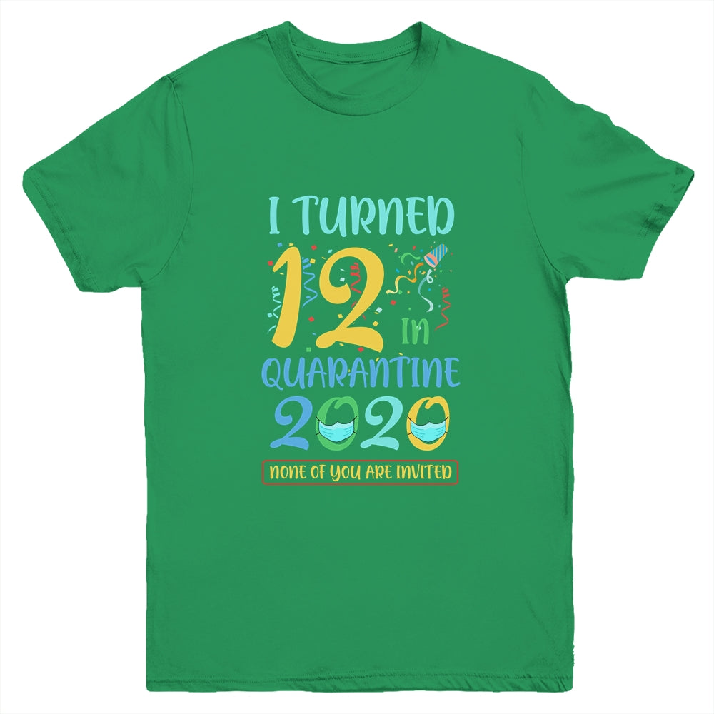 I Turned 12 In Quarantine Birthday Teenagers Gift Youth Youth Shirt | Teecentury.com