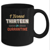 I Turned 13 In Quarantine 13th Birthday Gift Mug Coffee Mug | Teecentury.com