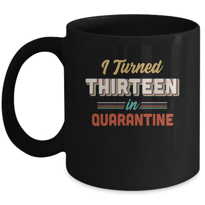 I Turned 13 In Quarantine 13th Birthday Gift Mug Coffee Mug | Teecentury.com