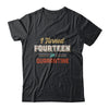 I Turned 14 In Quarantine 14th Birthday Gift T-Shirt & Hoodie | Teecentury.com
