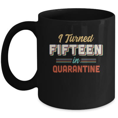I Turned 15 In Quarantine 15th Birthday Gift Mug Coffee Mug | Teecentury.com