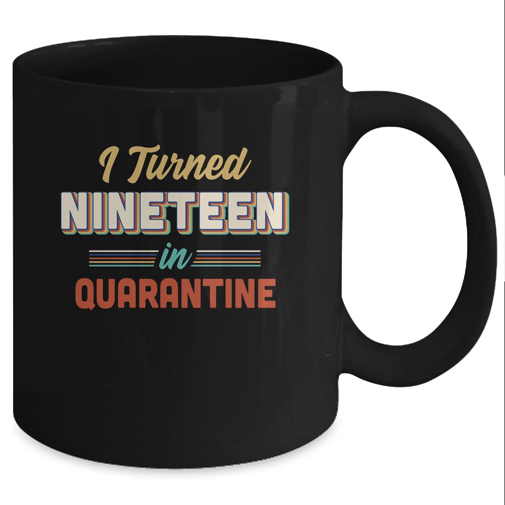 I Turned 19 In Quarantine 19th Birthday Gift Mug Coffee Mug | Teecentury.com