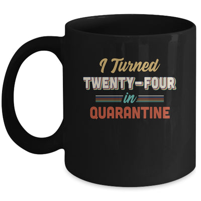 I Turned 24 In Quarantine 24th Birthday Gift Mug Coffee Mug | Teecentury.com