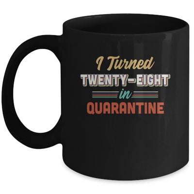 I Turned 28 In Quarantine 28th Birthday Gift Mug Coffee Mug | Teecentury.com