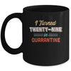 I Turned 29 In Quarantine 29th Birthday Gift Mug Coffee Mug | Teecentury.com
