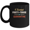I Turned 43 In Quarantine 43th Birthday Gift Mug Coffee Mug | Teecentury.com
