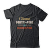 I Turned 45 In Quarantine 45th Birthday Gift T-Shirt & Hoodie | Teecentury.com