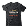 I Turned 46 In Quarantine 46th Birthday Gift T-Shirt & Hoodie | Teecentury.com