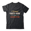 I Turned 49 In Quarantine 49th Birthday Gift T-Shirt & Hoodie | Teecentury.com