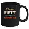I Turned 50 In Quarantine 50th Birthday Gift Mug Coffee Mug | Teecentury.com