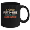I Turned 59 In Quarantine 59th Birthday Gift Mug Coffee Mug | Teecentury.com