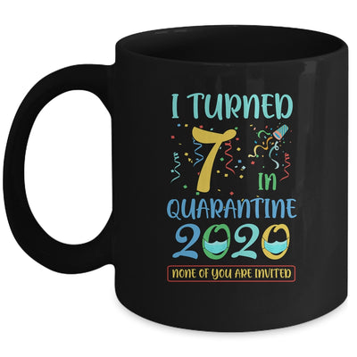 I Turned 7 In Quarantine Birthday Teenagers Gift Mug Coffee Mug | Teecentury.com