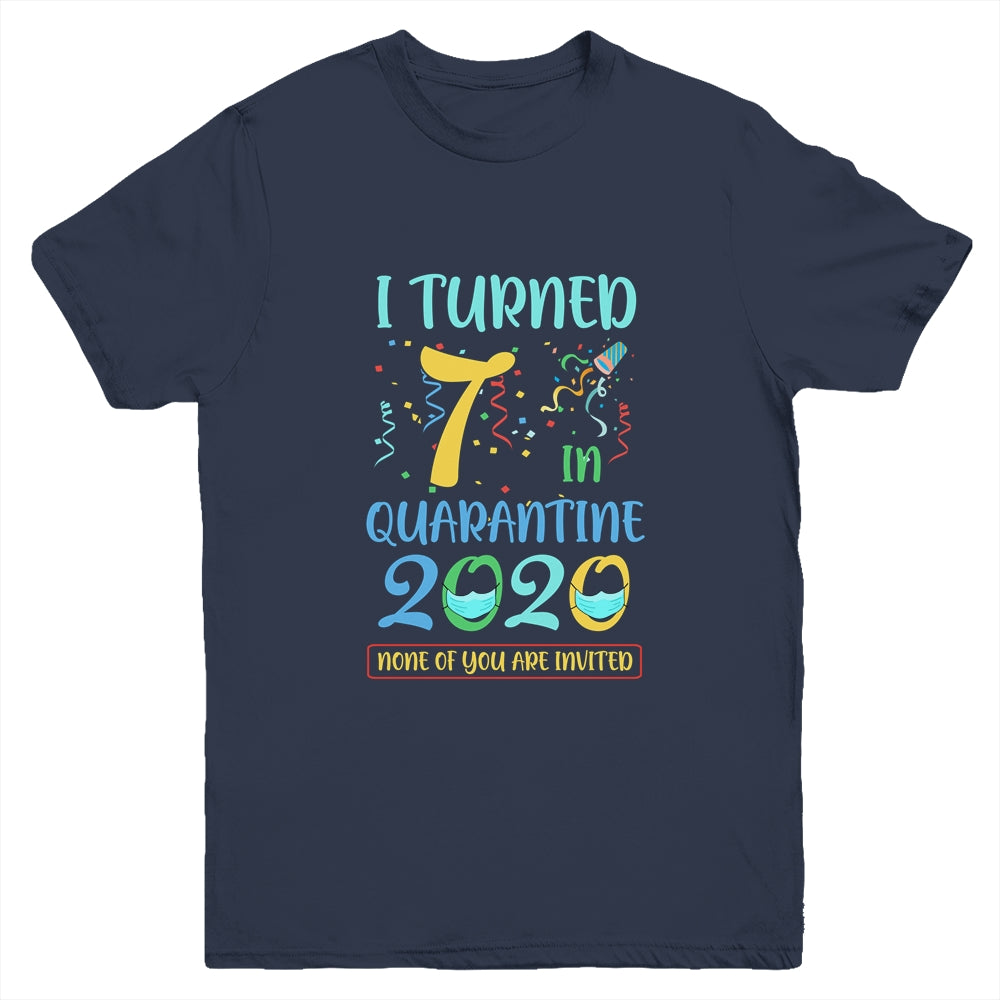 I Turned 7 In Quarantine Birthday Teenagers Gift Youth Youth Shirt | Teecentury.com