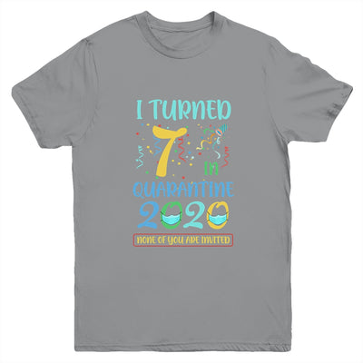 I Turned 7 In Quarantine Birthday Teenagers Gift Youth Youth Shirt | Teecentury.com