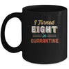 I Turned 8 In Quarantine 8th Birthday Gift Mug Coffee Mug | Teecentury.com