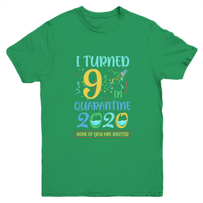 I Turned 9 In Quarantine Birthday Teenagers Gift Youth Youth Shirt | Teecentury.com