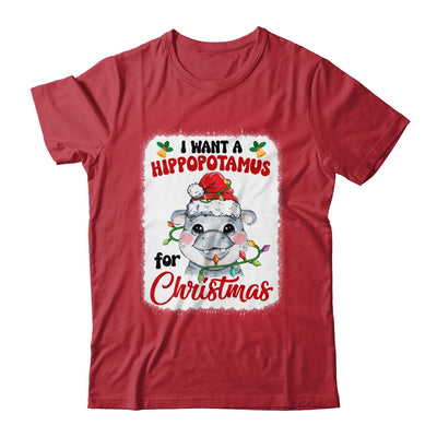 I Want A Hippopotamus For Christmas Xmas Bleached Shirt & Sweatshirt | teecentury