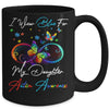 I Wear Blue For My Daughter Autism Awareness Butterfly Mug Coffee Mug | Teecentury.com