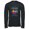 I Wear Blue For My Granddaughter Autism Awareness Hope Love Support T-Shirt & Hoodie | Teecentury.com