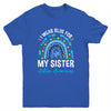 I Wear Blue For My Sister Autism Awareness Matching Family Youth Shirt | teecentury