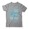 I Wear Light Blue For My Dad Prostate Cancer Awareness T-Shirt & Hoodie | Teecentury.com