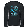 I Wear Light Blue For My Dad Prostate Cancer Awareness T-Shirt & Hoodie | Teecentury.com
