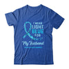 I Wear Light Blue For My Husband Prostate Cancer Awareness T-Shirt & Hoodie | Teecentury.com