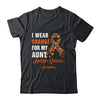 I Wear Orange For My Aunt MS Warrior Multiple Sclerosis Shirt & Hoodie | teecentury