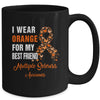 I Wear Orange For My Best Friend Warrior Multiple Sclerosis Mug | teecentury