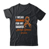 I Wear Orange For My Daughter MS Warrior Multiple Sclerosis Shirt & Hoodie | teecentury