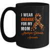 I Wear Orange For My Mom MS Warrior Multiple Sclerosis Mug | teecentury