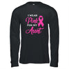 I Wear Pink For My Aunt Breast Cancer Awareness Survivor T-Shirt & Hoodie | Teecentury.com