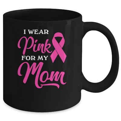 I Wear Pink For My Mom Breast Cancer Awareness Survivor Mug Coffee Mug | Teecentury.com