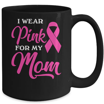 I Wear Pink For My Mom Breast Cancer Awareness Survivor Mug Coffee Mug | Teecentury.com