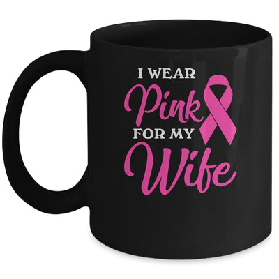 I Wear Pink For My Wife Breast Cancer Awareness Survivor Mug Coffee Mug | Teecentury.com