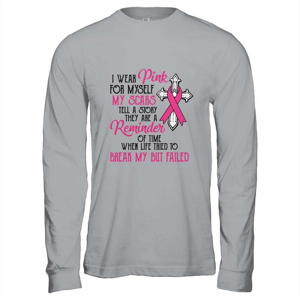 I Wear Pink For Myself My Scars Tell A Story Breast Cancer T-Shirt & Hoodie | Teecentury.com