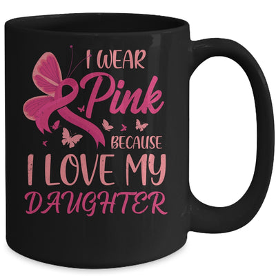 I Wear Pink I Love My Daughter Breast Cancer Awareness Mug Coffee Mug | Teecentury.com