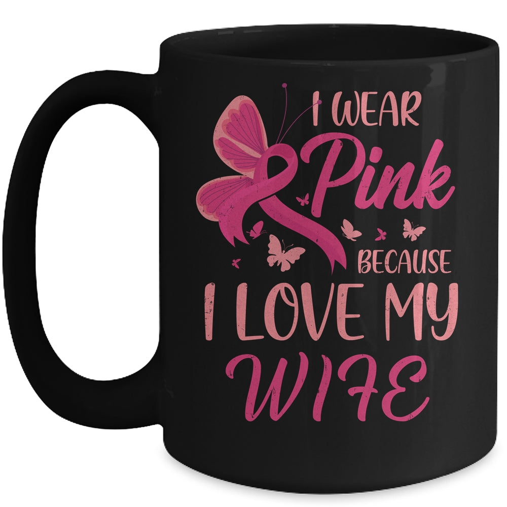 I Wear Pink I Love My Wife Breast Cancer Awareness Mug Coffee Mug | Teecentury.com