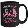 I Wear Pink In Memory Of My Cousin Breast Cancer Awareness Mug Coffee Mug | Teecentury.com
