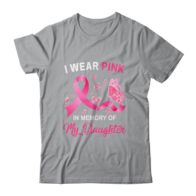 I Wear Pink In Memory Of My Daughter Breast Cancer Awareness Butterflies T-Shirt & Hoodie | Teecentury.com