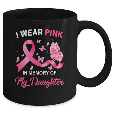 I Wear Pink In Memory Of My Daughter Breast Cancer Awareness Butterflies Mug Coffee Mug | Teecentury.com