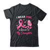 I Wear Pink In Memory Of My Daughter Breast Cancer Awareness T-Shirt & Hoodie | Teecentury.com