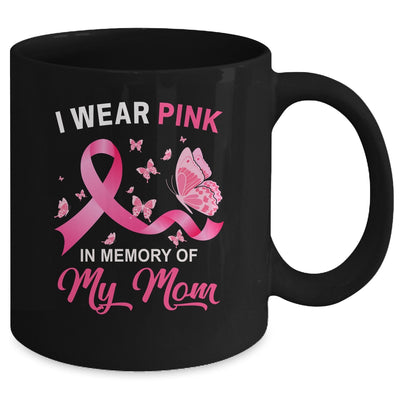 I Wear Pink In Memory Of My Mom Breast Cancer Awareness Butterflies Mug Coffee Mug | Teecentury.com