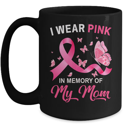 I Wear Pink In Memory Of My Mom Breast Cancer Awareness Butterflies Mug Coffee Mug | Teecentury.com