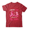 I Wear Pink In Memory Of My Sister Breast Cancer Awareness T-Shirt & Hoodie | Teecentury.com