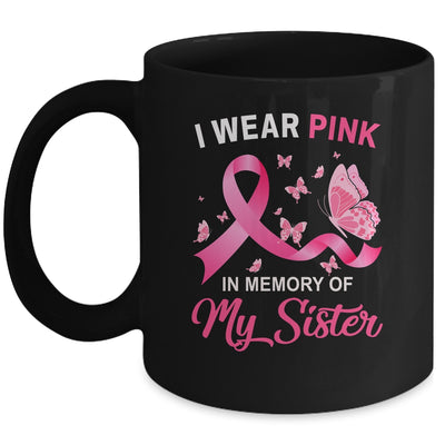 I Wear Pink In Memory Of My Sister Breast Cancer Awareness Mug Coffee Mug | Teecentury.com