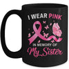 I Wear Pink In Memory Of My Sister Breast Cancer Awareness Mug Coffee Mug | Teecentury.com