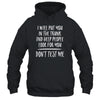 I Will Put You In The Trunk And Help People Look For T-Shirt & Tank Top | Teecentury.com